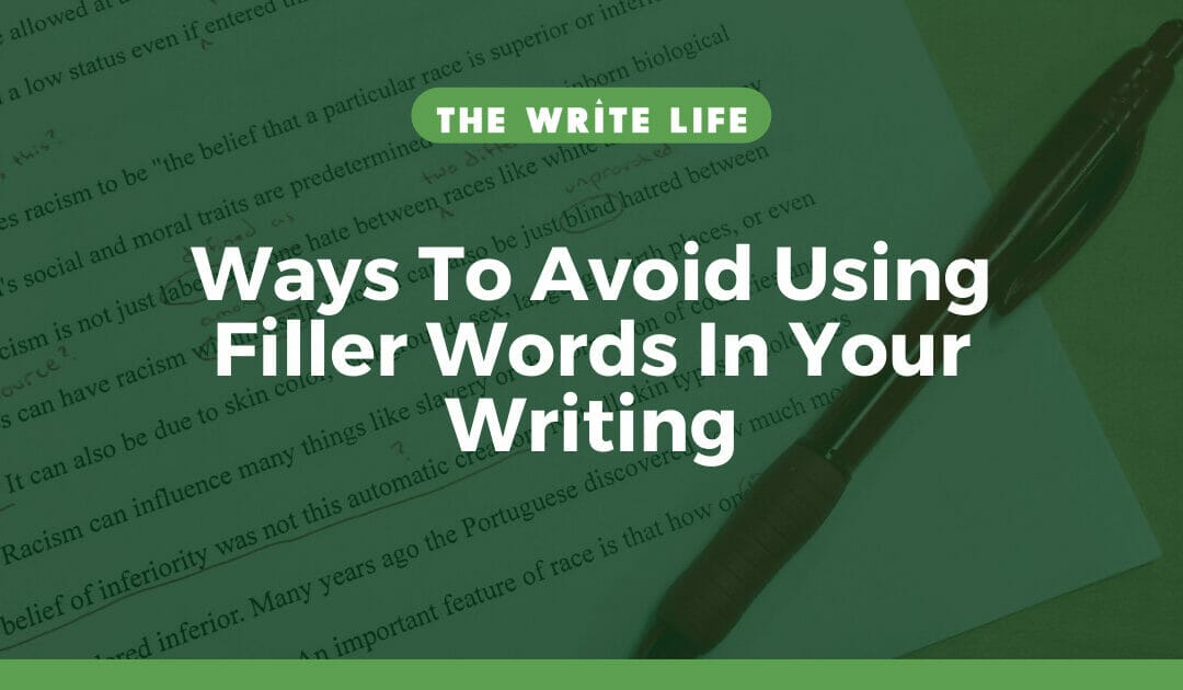 4 Ways To Avoid Using Filler Words In Your Writing