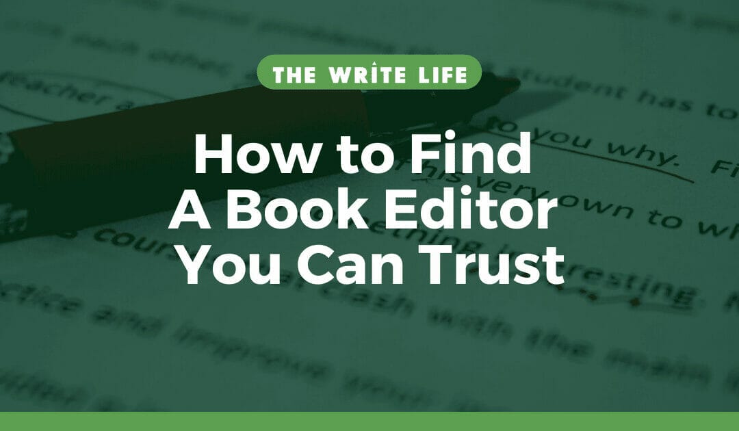 Editorially Speaking: How to Find a Book Editor You Can Trust