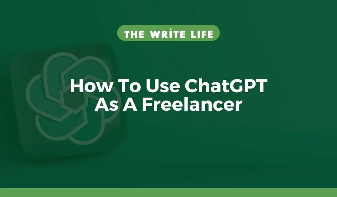 How To Use ChatGPT As A Freelancer: 3 Pros To Leverage, 2 Cons To Avoid