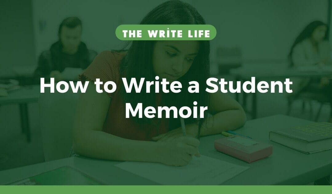 How to Write a Student Memoir: 6 Simple Ways to Embrace Nostalgia