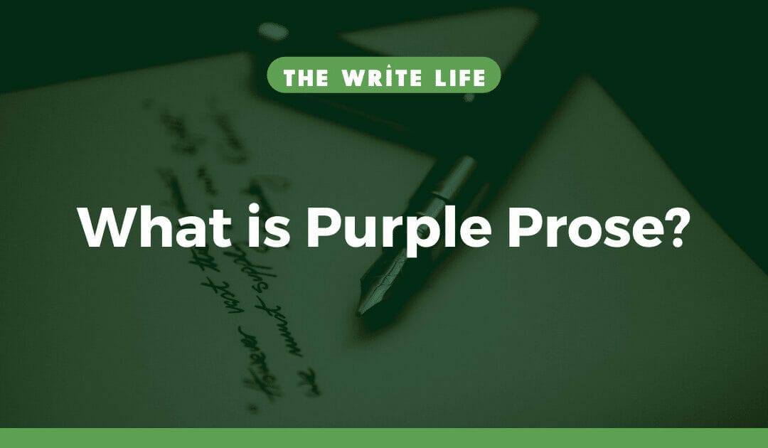 Purple Prose – What It Is And How to Avoid It