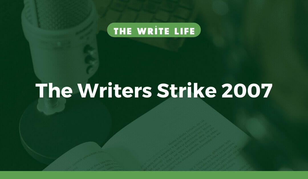 The Writers Strike: The 2007 Revolution That Changed Hollywood History