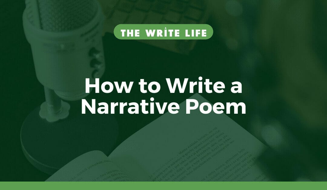 Writing a Narrative Poem: Everything You Need to Know (A Step by Step Guide)