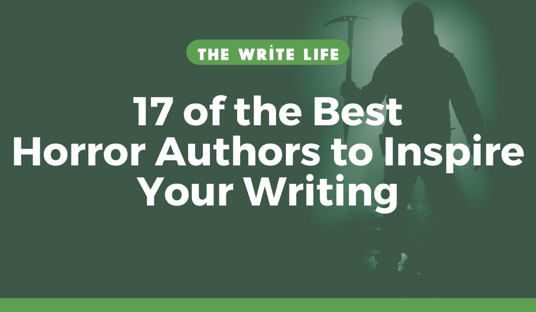 17 of the Best Horror Authors to Inspire Your Writing