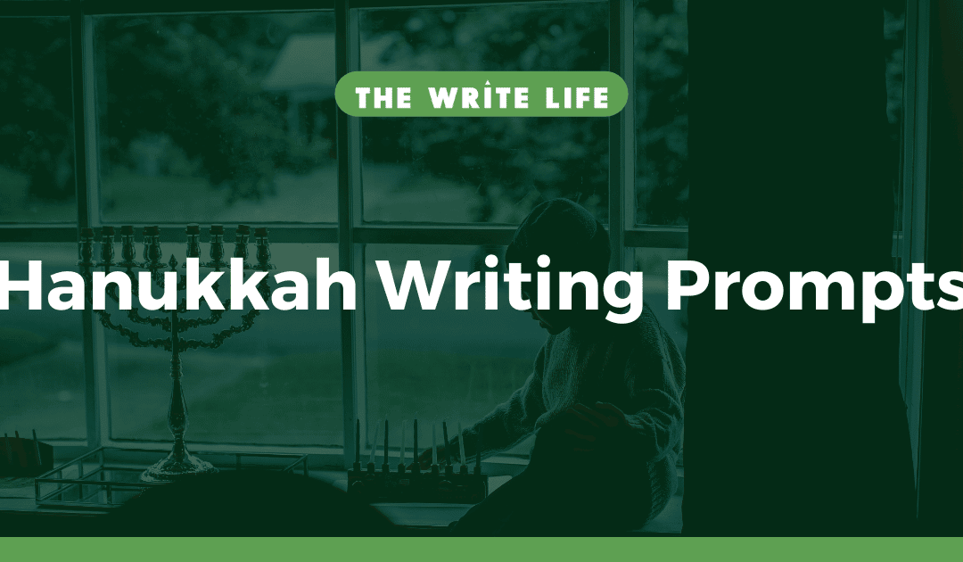 21 Hanukkah Writing Prompts for Reflection and Celebration