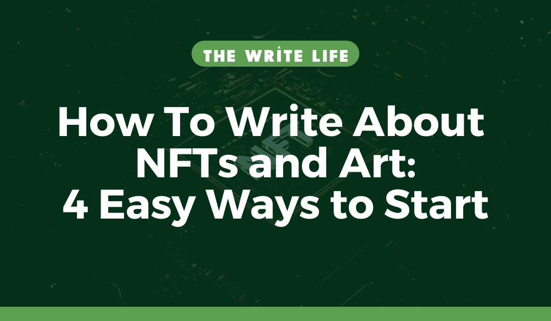 How To Write About NFTs and Art: 4 Easy Ways to Start