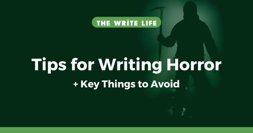 5 Tips for Writing Horror (+3 Things to Avoid)