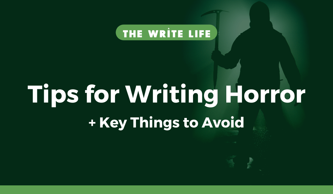 5 Tips for Writing Horror (+3 Things to Avoid)